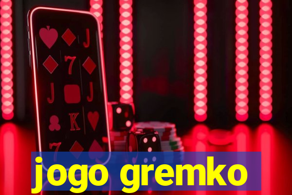 jogo gremko