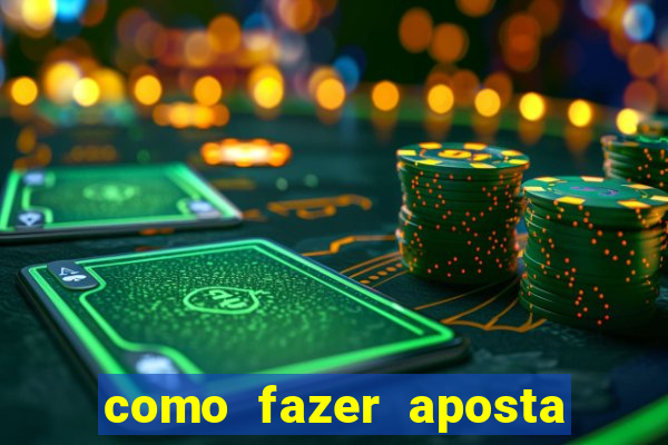 como fazer aposta no esporte bet