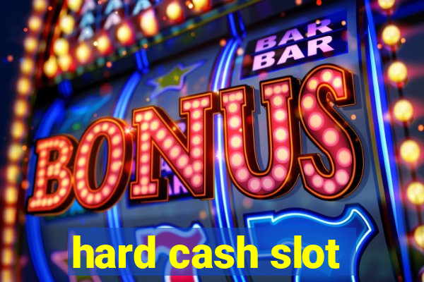 hard cash slot