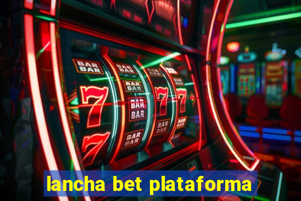 lancha bet plataforma