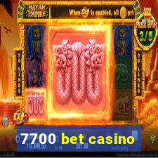 7700 bet casino