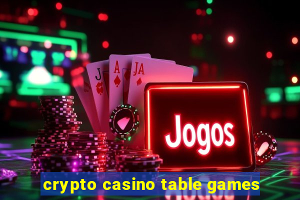 crypto casino table games