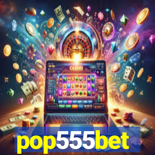 pop555bet