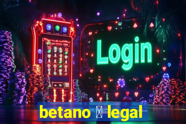 betano 茅 legal