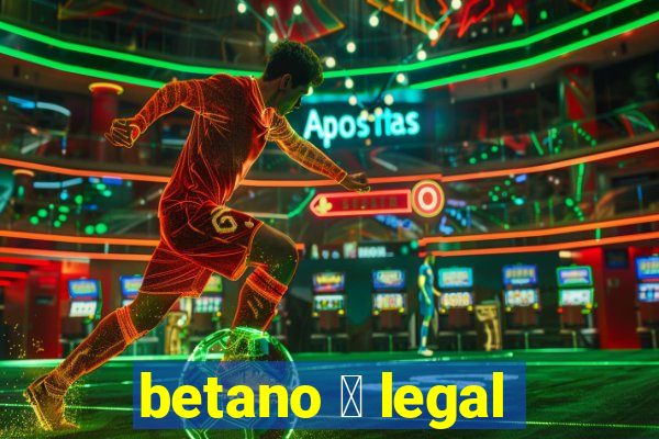 betano 茅 legal