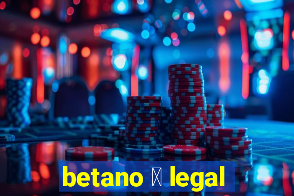 betano 茅 legal