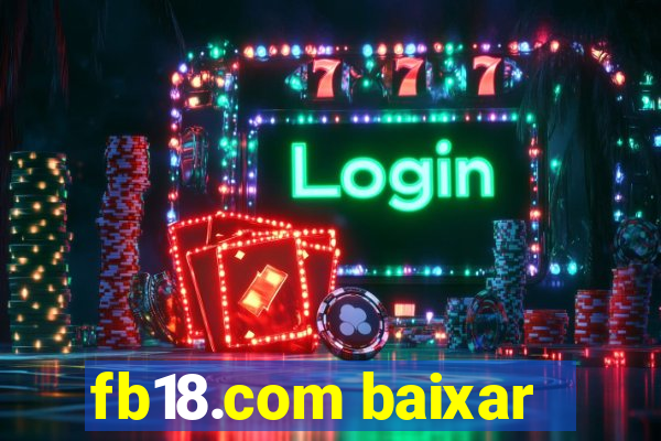 fb18.com baixar