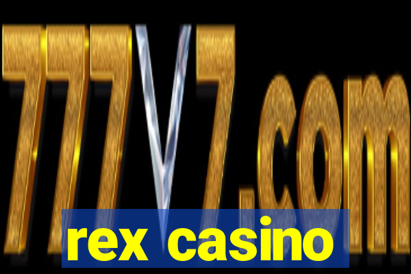 rex casino