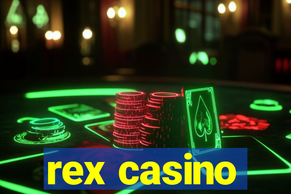 rex casino