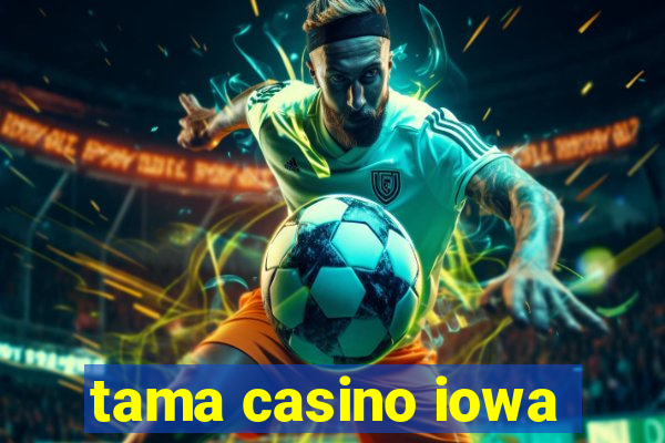 tama casino iowa