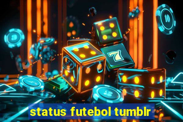 status futebol tumblr