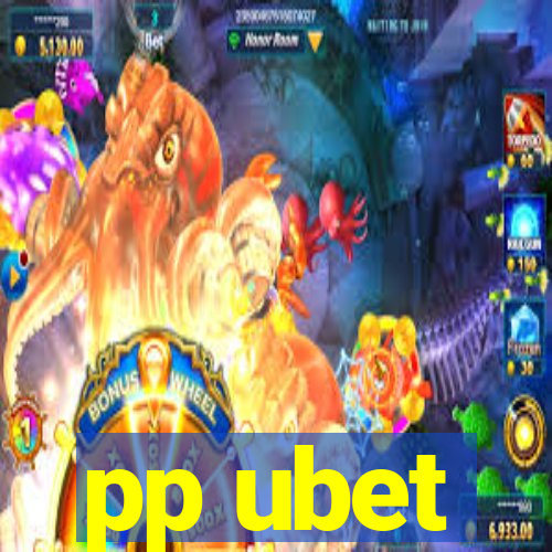 pp ubet