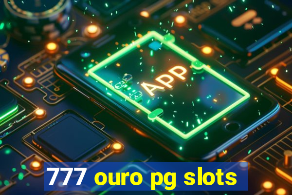 777 ouro pg slots