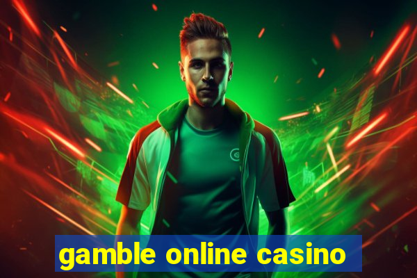 gamble online casino