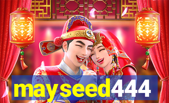 mayseed444