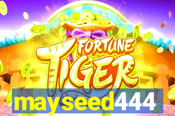 mayseed444