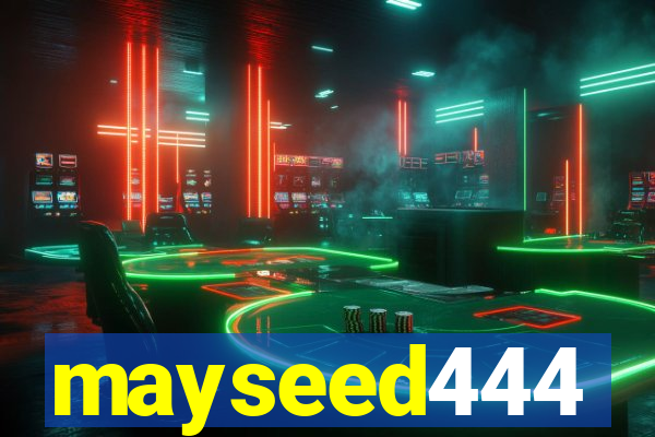 mayseed444