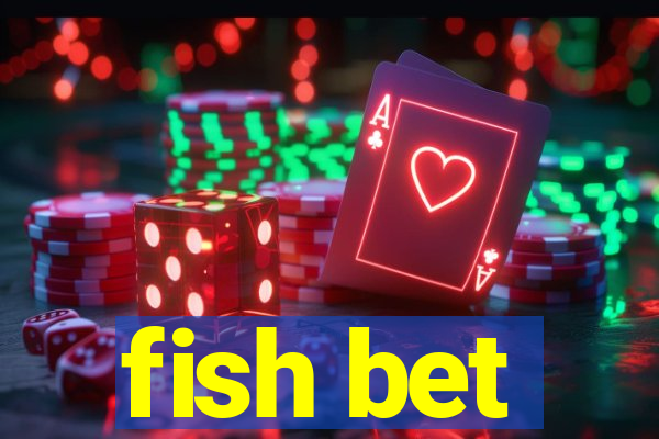 fish bet