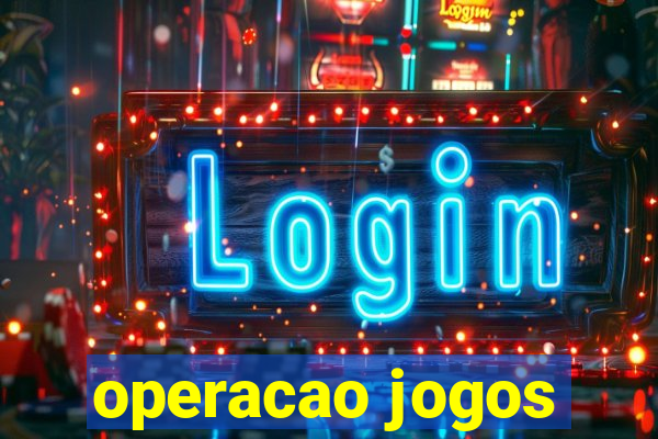 operacao jogos