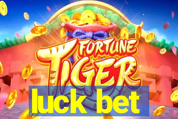 luck bet