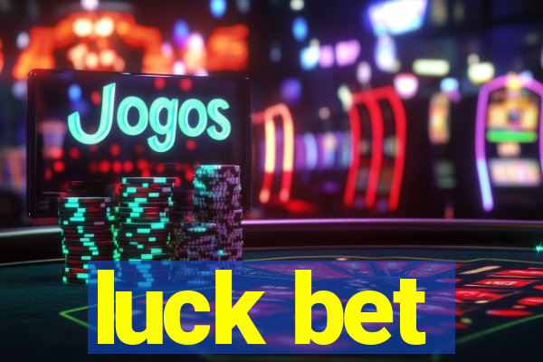 luck bet