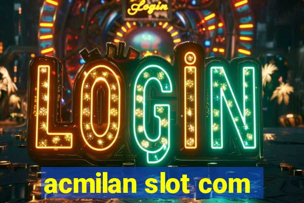 acmilan slot com