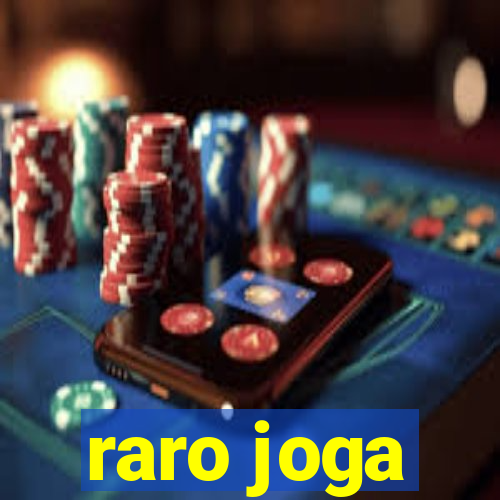 raro joga