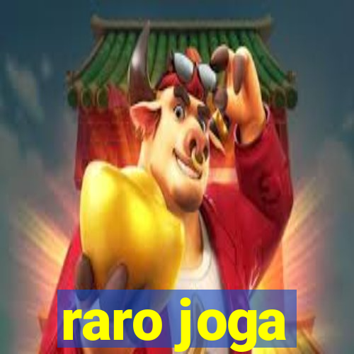 raro joga