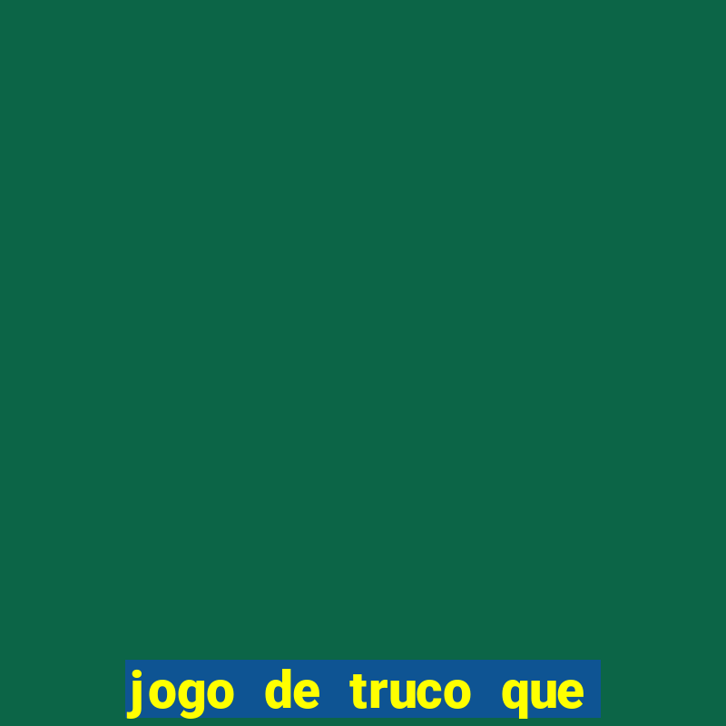 jogo de truco que paga no pix