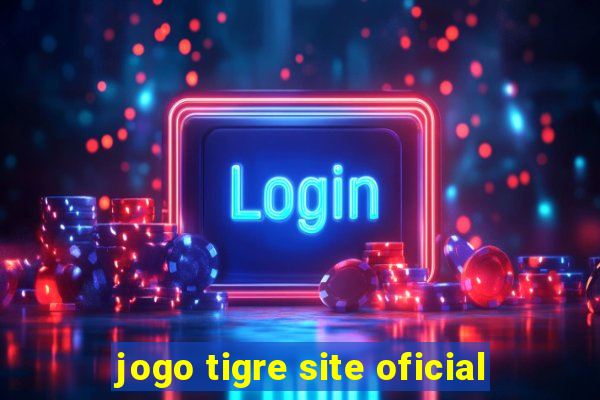 jogo tigre site oficial