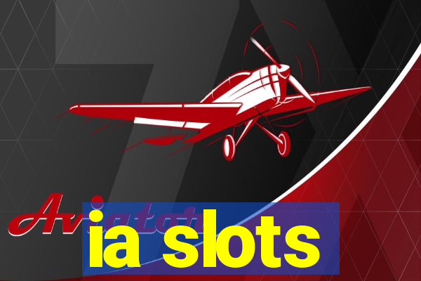 ia slots