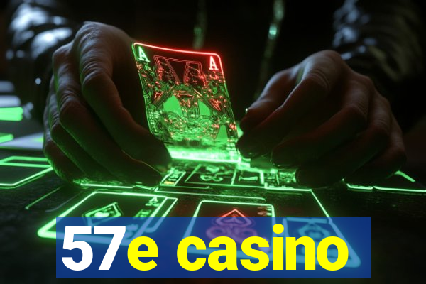 57e casino