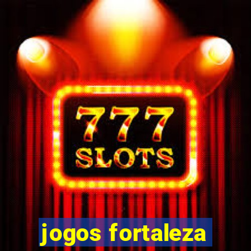 jogos fortaleza