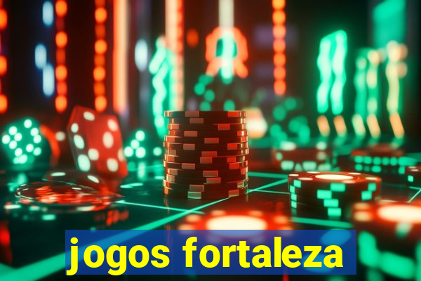 jogos fortaleza