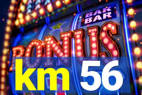 km 56