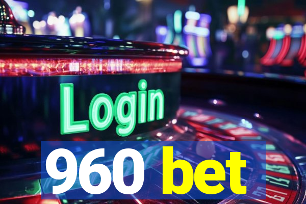 960 bet