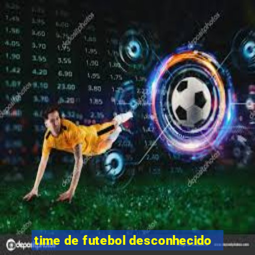 time de futebol desconhecido