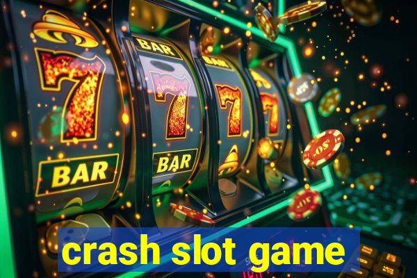 crash slot game