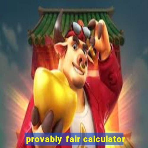 provably fair calculator