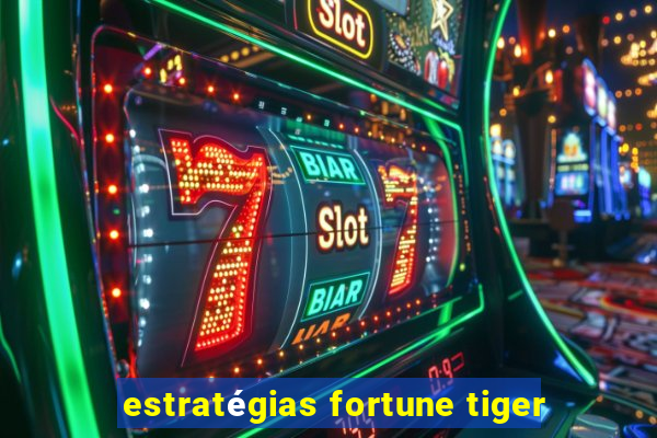 estratégias fortune tiger