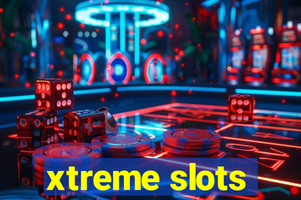 xtreme slots