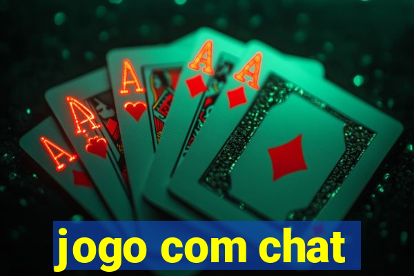 jogo com chat