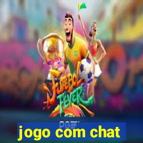 jogo com chat