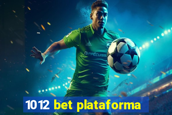 1012 bet plataforma