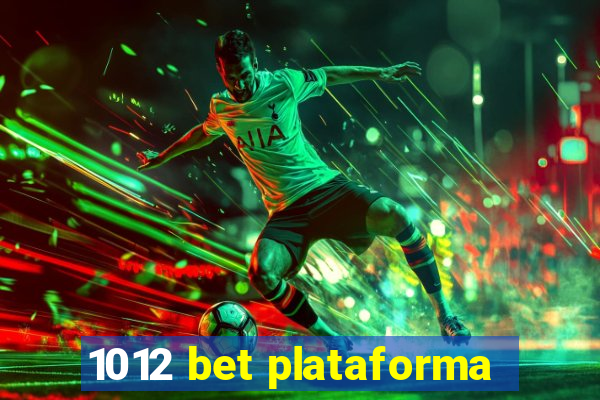 1012 bet plataforma