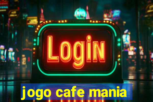 jogo cafe mania