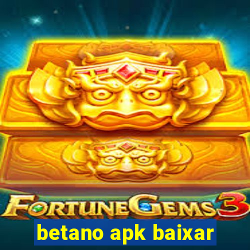 betano apk baixar