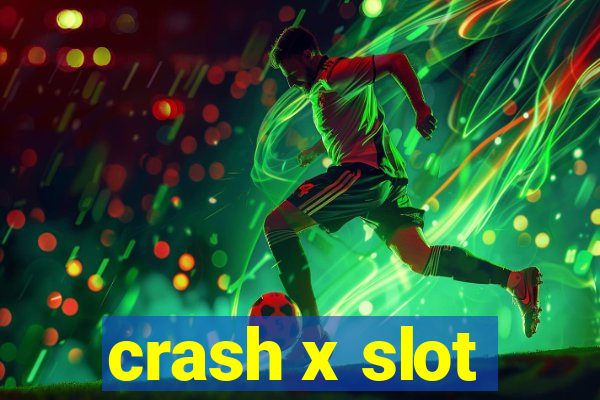 crash x slot