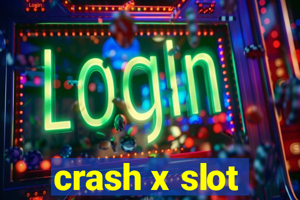 crash x slot