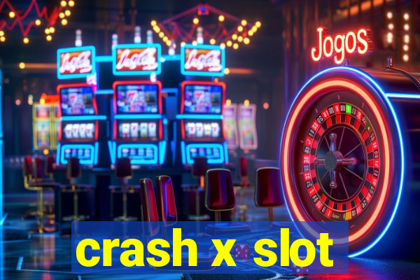 crash x slot